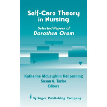 Self Care Theory in Nursing Selected Papers of Dorothea Orem by Renpen