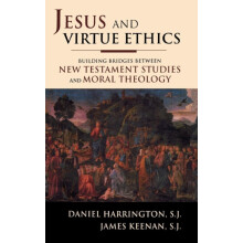 Jesus and Virtue Ethics Building Bridges between New Testament Studies