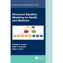 Structural Equation Modeling for Health and Medicine by Douglas D. Gun