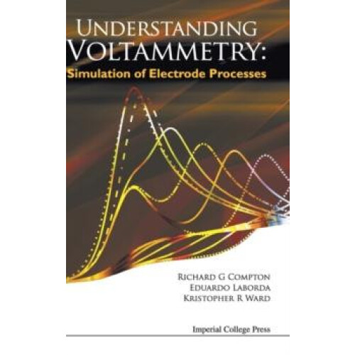 UNDERSTANDING VOLTAMMETRY SIMULATION OF ELECTRODE PROCESSES by COMPTON