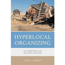 Hyperlocal Organizing Collaborating for Recovery Over Time by Jack L.