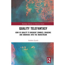 Quality Telefantasy How US Quality TV Brought Zombies Dragons and Andr