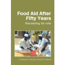 Food Aid After Fifty Years Recasting its Role by Christopher B. Barret