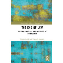 The End of Law Political Theology and the Crisis of Sovereignty by Mrt