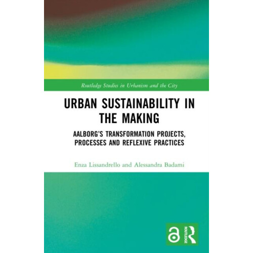 Urban Sustainability in the Making Aalborgs Transformation Projects Pr