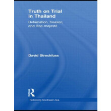 Truth on Trial in Thailand Defamation Treason and LseMajest by David S