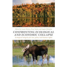 Confronting Ecological and Economic Collapse Ecological Integrity for