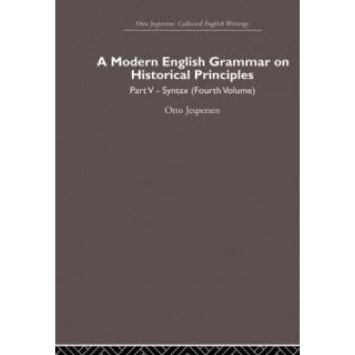 A Modern English Grammar on Historical Principles Volume 5 Syntax four