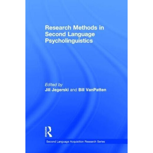 Research Methods in Second Language Psycholinguistics by Jill Jegerski