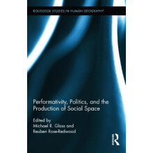 Performativity Politics and the Production of Social Space Hardcover B