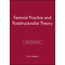 Feminist Practice and Poststructuralist Theor by Chris Weedon Paperbac