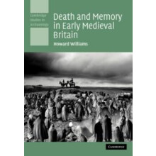 Death and Memory in Early Medieval Britain by Howard Williams Paperbac