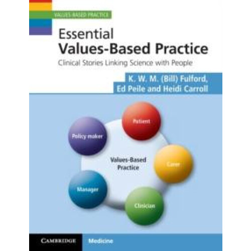 Essential ValuesBased Practice by K. W. M. Bill Fulford Paperback Book