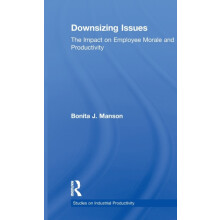 Downsizing Issues The Impact on Employee Morale and Productivity by Bo