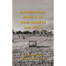 Mathematical Models of Crop Growth and Yield by Allen R. Overman Hardc