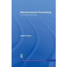 Macroeconomic Forecasting A Sociological Appraisal by Robert Evans Pap