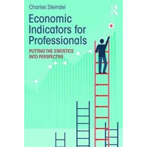 Economic Indicators for Professionals Putting the Statistics into Pers
