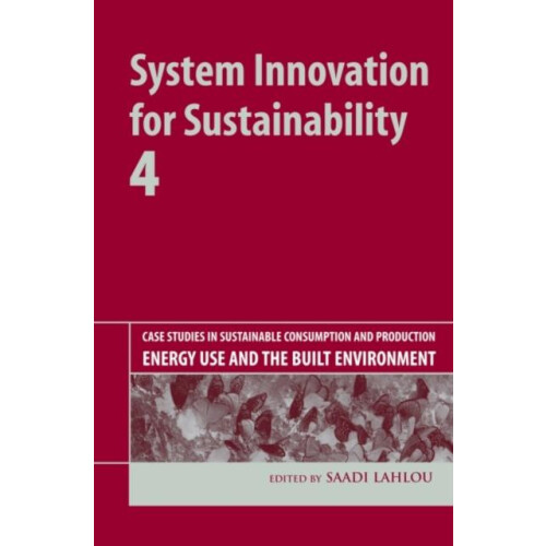 System Innovation for Sustainability 4 Case Studies in Sustainable Con