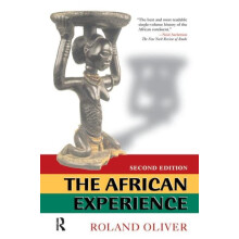 The African Experience From Olduvai Gorge To The 21st Century by Rolan