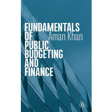 Fundamentals of Public Budgeting and Finance by Aman Khan Hardcover Bo