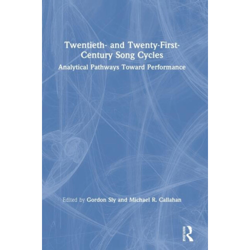 Twentieth and TwentyFirstCentury Song Cycles Analytical Pathways Towar