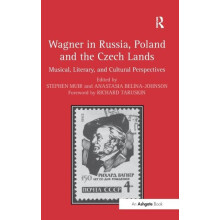 Wagner in Russia Poland and the Czech Lands Musical Literary and Cultu