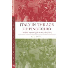 Italy in the Age of Pinocchio Children and Danger in the Liberal Era b