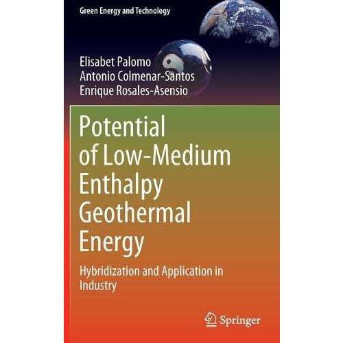 Potential of LowMedium Enthalpy Geothermal Energy Hybridization and Ap