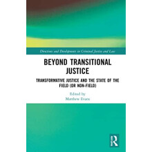 Beyond Transitional Justice Transformative Justice and the State of th