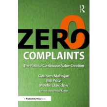 Zero Complaints The Path to Continuous Value Creation by Gautam Mahaja