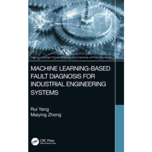 Machine LearningBased Fault Diagnosis for Industrial Engineering Syste