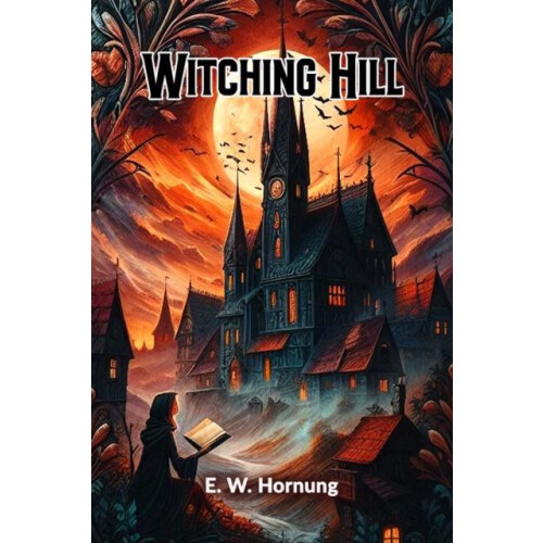 Witching Hill by E. W. Hornung Paperback Book