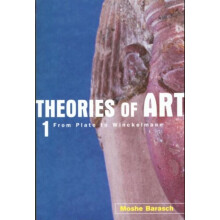 Theories of Art 1. From Plato to Winckelmann by Moshe Barasch Paperbac