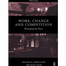 Work Change and Competition Managing for Bass by David Preece Hardcove