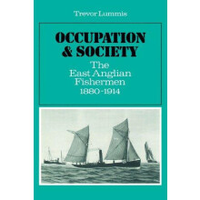 Occupation and Society The East Anglian Fishermen 18801914 by Trevor L