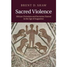 Sacred Violence by Brent D. Shaw Paperback Book