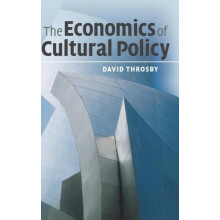 The Economics of Cultural Policy by David Throsby Hardcover Book