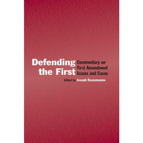 Defending the First Commentary on First Amendment Issues and Cases Har