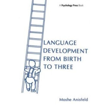 Language Development From Birth To Three by Moshe Anisfeld Paperback B