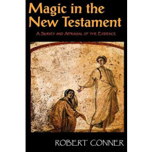 Magic in the New Testament by Robert Conner Paperback Book