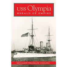 USS Olympia Herald of Empire by B. Franklin Cooling Paperback Book