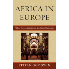 Africa in Europe Antiquity into the Age of Global Exploration by Stefa