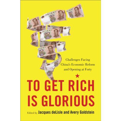 To Get Rich Is Glorious Challenges Facing Chinas Economic Reform and O