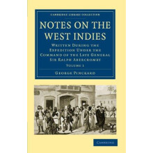 Notes on the West Indies Volume 1 by George Pinckard Paperback Book