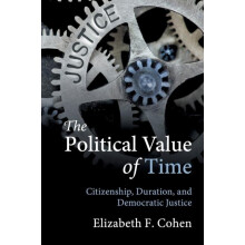The Political Value of Time by Elizabeth F. Cohen Paperback Book