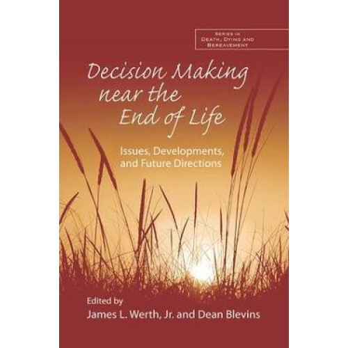 Decision Making near the End of Life Issues Developments and Future Di
