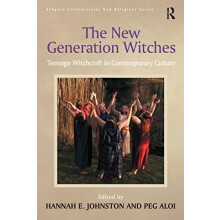 The New Generation Witches Teenage Witchcraft in Contemporary Culture