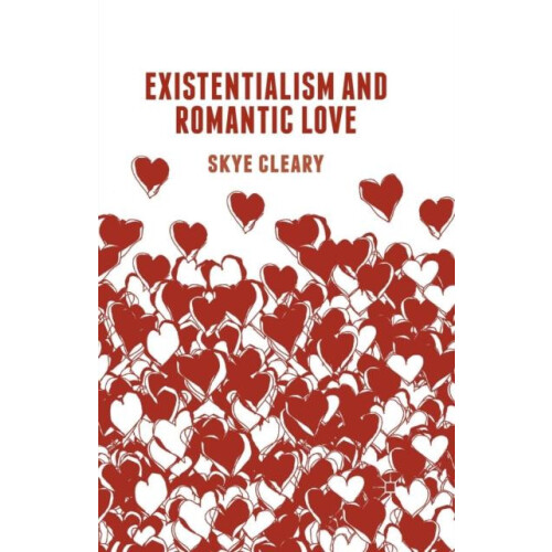 Existentialism and Romantic Love by S. Cleary Paperback Book