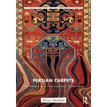 Persian Carpets The Nation as a Transnational Commodity by Minoo Moall