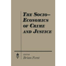 The Socioeconomics of Crime and Justice by Brian Forst Paperback Book
